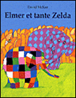 Elmer et tante Zelda&nbsp;-&nbsp;David Mckee