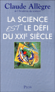 La science est le défi du XXIème siècle&nbsp;-&nbsp;Claude Allègre