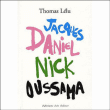 Jacques Daniel Nick Oussama&nbsp;-&nbsp;Thomas Lelu