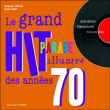 Le Grand hit-parade illustré des années 70&nbsp;-&nbsp;Jacques Leblanc, Frank Batil