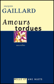Amours tordues&nbsp;-&nbsp;Jacques Gaillard
