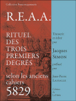 R.E.A.A. : Rituel des trois premiers degrés selon les anciens cahiers