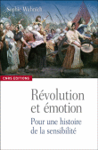 La Révolution française, les émotions et le présent&nbsp;-&nbsp;Sophie Wahnich
