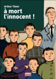 A mort l'innocent&nbsp;-&nbsp;Arthur Ténor
