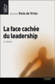 La face cachée du leadership&nbsp;-&nbsp;Manfred F. R. Kets De Vries