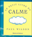 Le petit livre du calme&nbsp;-&nbsp;Paul Wilson