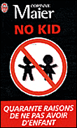 No kid quarante raisons de ne pas avoir d'enfant&nbsp;-&nbsp;Corinne Maier