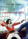 Le capitaine Paul&nbsp;-&nbsp;Alexandre Dumas