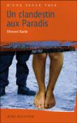 Un clandestin aux paradis&nbsp;-&nbsp;Vincent Karle, Anne-Marie Adda
