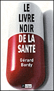 Le livre noir de la santé&nbsp;-&nbsp;G. Bardy
