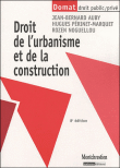 Le droit de l'urbanisme et de la construction&nbsp;-&nbsp;Jean-Bernard Auby, Hugues Périnet-Marquet