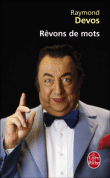 Rêvons de mots&nbsp;-&nbsp;Raymond Devos