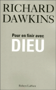 Pour en finir avec Dieu&nbsp;-&nbsp;Richard Dawkins