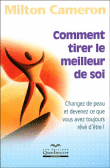 Comment tirer le meilleur de soi, changez de peau et devenez ce que vous avez toujours rêvé d'être&nbsp;-&nbsp;M. Cameron