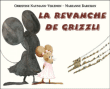 La revanche de Grizzli&nbsp;-&nbsp;Christine Naumann-Villemin, Marianne Barcilon