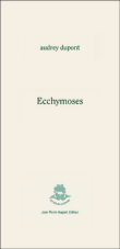 Ecchymoses&nbsp;-&nbsp;Audrey Dupont