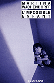 L'impossible enfant&nbsp;-&nbsp;Martina Wachendorff