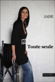 Toute seule&nbsp;-&nbsp;Jade
