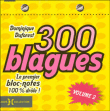 300 blagues, le bloc note 100% drôle&nbsp;-&nbsp;Dominique Duforest