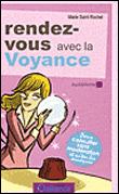 Rendez-vous avec la voyance&nbsp;-&nbsp;Marie Saint Rochel