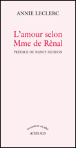 L'amour selon madame de Renal&nbsp;-&nbsp;Annie Leclerc