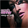 Sarah Connor&nbsp;-&nbsp;Sexy as hell/ed limitee