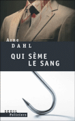 Qui seme le sang&nbsp;-&nbsp;Arne Dahl