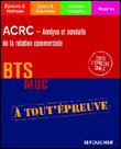 A toute épreuve BTS ACRC, analyse et conduite de la relation commerciale&nbsp;-&nbsp;Catherine Froissart