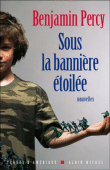 Sous la bannière étoilée&nbsp;-&nbsp;Benjamin Percy