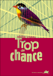 Trop de chance&nbsp;-&nbsp;Hélène Vignal