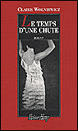 Le temps d'une chute&nbsp;-&nbsp;Claire Wolniewicz