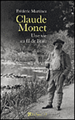 Les derniers jours de Claude Monet&nbsp;-&nbsp;Frédéric Martinez