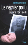 Le dernier poilu : Lazare Ponticelli&nbsp;-&nbsp;Véronique Fourcade
