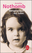 Métaphysique des tubes&nbsp;-&nbsp;Amélie Nothomb