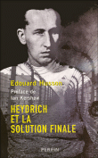 Heydrich et la solution finale&nbsp;-&nbsp;Edouard Husson
