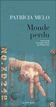 Monde perdu&nbsp;-&nbsp;Patricia Melo