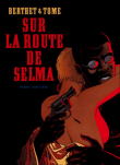 Sur la route de Selma&nbsp;-&nbsp;Philippe Berthet, Tome