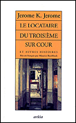 Le locataire du troisième sur cour et autres histoires&nbsp;-&nbsp;Jerome K. Jerome