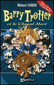 Barry Trotter et le cheval mort&nbsp;-&nbsp;Michael Gerber
