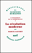 La révolution moderne&nbsp;-&nbsp;Marcel Gauchet