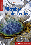Microbes de l'enfer&nbsp;-&nbsp;Patrick Forterre