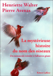 La mystérieuse histoire du nom des oiseaux&nbsp;-&nbsp;Henriette Walter