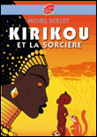 Kirikou et la sorcière&nbsp;-&nbsp;Michel Ocelot