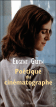 Poétique du cinématographe : notes&nbsp;-&nbsp;Eugène Green
