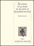 Le soleil ni la mort ne peuvent se regarder en face&nbsp;-&nbsp;Wajdi Mouawad