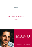 Un monde parfait&nbsp;-&nbsp;Mano