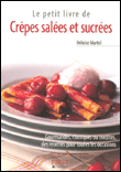 Le petit livre des crêpes salées et sucrées&nbsp;-&nbsp;Héloïse Martel