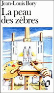 La Peau des zèbres&nbsp;-&nbsp;Jean-Louis Bory