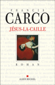 Jésus-la-Caille&nbsp;-&nbsp;Francis Carco