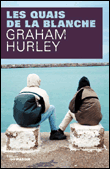 Les quais de la blanche&nbsp;-&nbsp;Graham Hurley